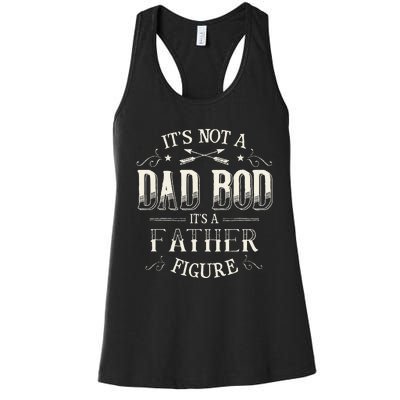 Its Not A Dad Bod Its A Father Figure Dad Bod Women's Racerback Tank