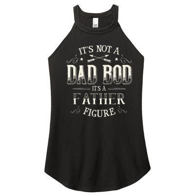 Its Not A Dad Bod Its A Father Figure Dad Bod Women's Perfect Tri Rocker Tank