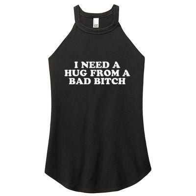 I Need A Hug From A Bad Bitch Funny Gag Gift Women's Perfect Tri Rocker Tank