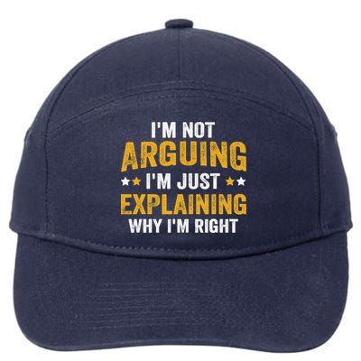 I'm Not Arguing I'm Just Explaining Why I'm Right 7-Panel Snapback Hat