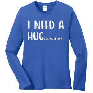 I Need A Huge Glass Of Wine Funny Er Graphic Gift Ladies Long Sleeve Shirt