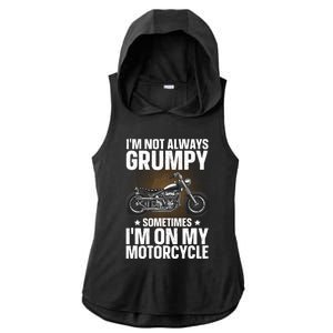 Im Not Always Grumpy Sometimes Im On My Motorcycle Rider Art Bike Lover Ladies PosiCharge Tri-Blend Wicking Draft Hoodie Tank