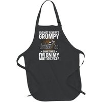 Im Not Always Grumpy Sometimes Im On My Motorcycle Rider Art Bike Lover Full-Length Apron With Pockets