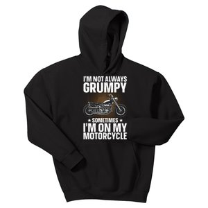 Im Not Always Grumpy Sometimes Im On My Motorcycle Rider Art Bike Lover Kids Hoodie