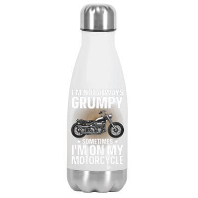 Im Not Always Grumpy Sometimes Im On My Motorcycle Rider Art Bike Lover Stainless Steel Insulated Water Bottle