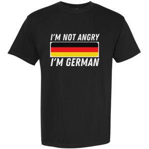 IM Not Angry IM German Germany Flag German American Garment-Dyed Heavyweight T-Shirt