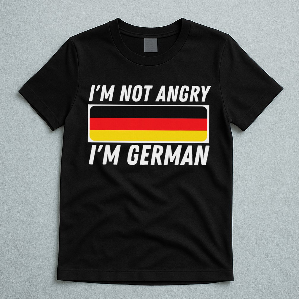 IM Not Angry IM German Germany Flag German American T-Shirt