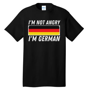 IM Not Angry IM German Germany Flag German American Tall T-Shirt