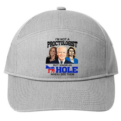 IM Not A Proctologist But I Know An Asshole When I See Them 7-Panel Snapback Hat