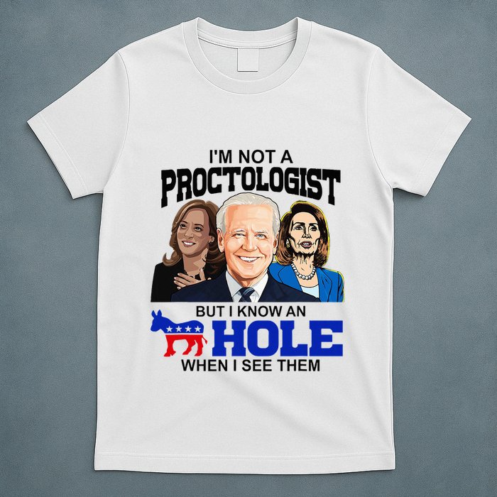 IM Not A Proctologist But I Know An Asshole When I See Them T-Shirt