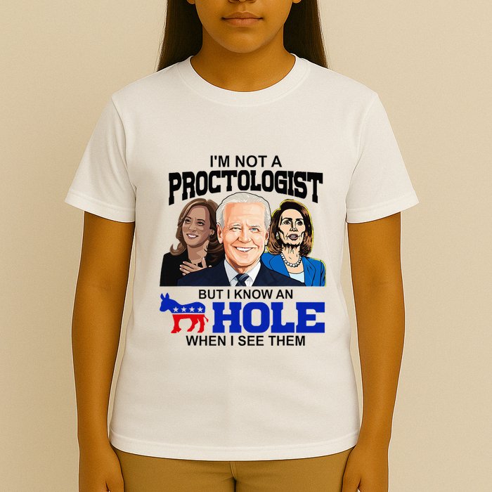 IM Not A Proctologist But I Know An Asshole When I See Them T-Shirt