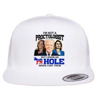 IM Not A Proctologist But I Know An Asshole When I See Them Flat Bill Trucker Hat