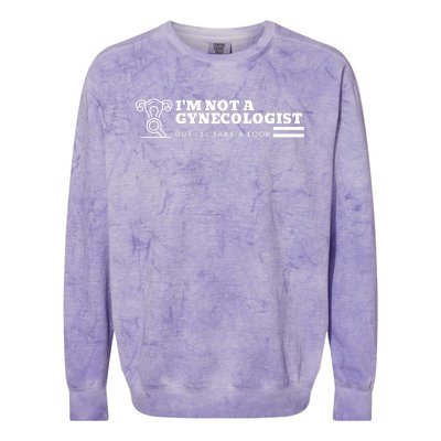 I'm Not A Gynecologist But I'll Take A Look Colorblast Crewneck Sweatshirt