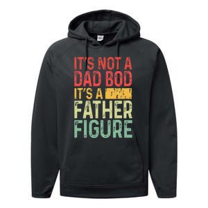 It's Not A Dad Bod It's A Father Figure Funny Gift For Dad Performance Fleece Hoodie