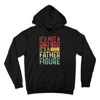 It's Not A Dad Bod It's A Father Figure Funny Gift For Dad Hoodie