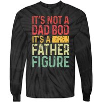 It's Not A Dad Bod It's A Father Figure Funny Gift For Dad Tie-Dye Long Sleeve Shirt