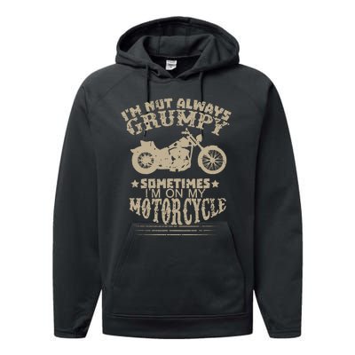 IM Not Always Grumpy Sometimes IM On My Motorcycle Funny Performance Fleece Hoodie