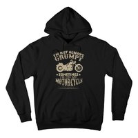 IM Not Always Grumpy Sometimes IM On My Motorcycle Funny Hoodie