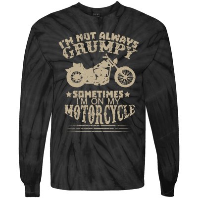 IM Not Always Grumpy Sometimes IM On My Motorcycle Funny Tie-Dye Long Sleeve Shirt