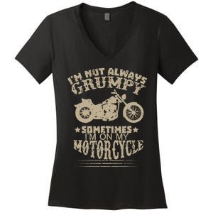 IM Not Always Grumpy Sometimes IM On My Motorcycle Funny Women's V-Neck T-Shirt