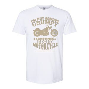 IM Not Always Grumpy Sometimes IM On My Motorcycle Funny Softstyle CVC T-Shirt