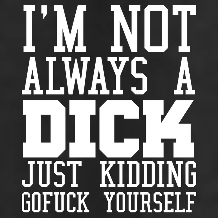 Im Not Always A Dick Just Kidding Gofuck Yourself 7 Panel Mesh Trucker Snapback Hat