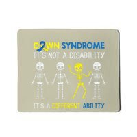 ItS Not A Disability ItS A Different Ability Down Syndrome Mousepad