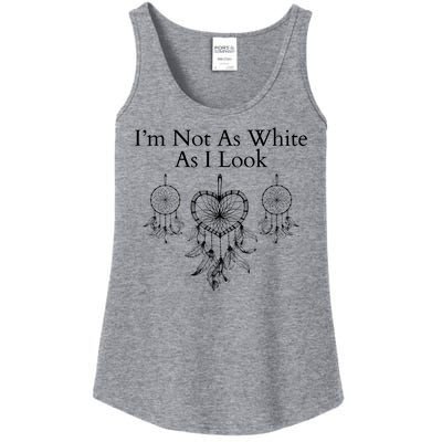 IM Not As White As I Look Dreamcatcher Native American Heritage Day Indigenous Ladies Essential Tank