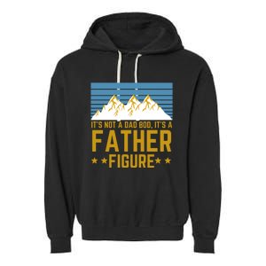 ItS Not A Dad Bod ItS A Father Figure Fathers Day Gift Garment-Dyed Fleece Hoodie