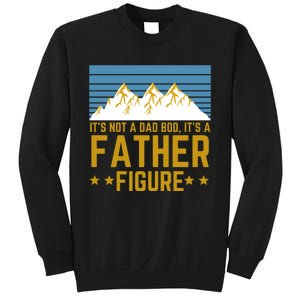 ItS Not A Dad Bod ItS A Father Figure Fathers Day Gift Sweatshirt