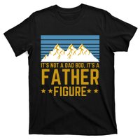 ItS Not A Dad Bod ItS A Father Figure Fathers Day Gift T-Shirt