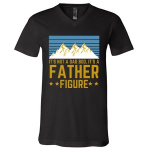 ItS Not A Dad Bod ItS A Father Figure Fathers Day Gift V-Neck T-Shirt