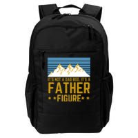 ItS Not A Dad Bod ItS A Father Figure Fathers Day Gift Daily Commute Backpack