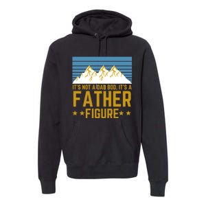 ItS Not A Dad Bod ItS A Father Figure Fathers Day Gift Premium Hoodie