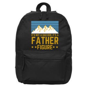 ItS Not A Dad Bod ItS A Father Figure Fathers Day Gift 16 in Basic Backpack