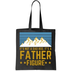 ItS Not A Dad Bod ItS A Father Figure Fathers Day Gift Tote Bag