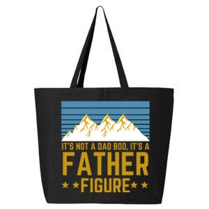 ItS Not A Dad Bod ItS A Father Figure Fathers Day Gift 25L Jumbo Tote