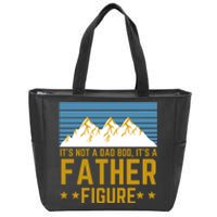 ItS Not A Dad Bod ItS A Father Figure Fathers Day Gift Zip Tote Bag