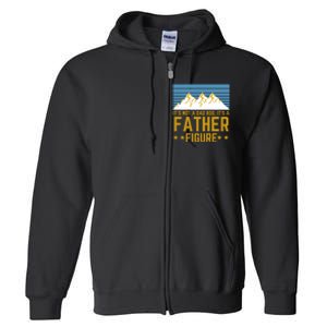 ItS Not A Dad Bod ItS A Father Figure Fathers Day Gift Full Zip Hoodie