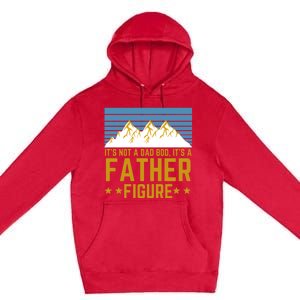 ItS Not A Dad Bod ItS A Father Figure Fathers Day Gift Premium Pullover Hoodie