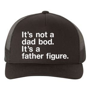 Its Not A Dad Bod Its A Father Figure Yupoong Adult 5-Panel Trucker Hat