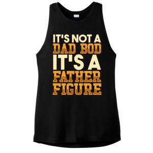 Its Not A Dad Bod ItS A Father Figure Dad Bod Ladies PosiCharge Tri-Blend Wicking Tank