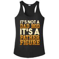 Its Not A Dad Bod ItS A Father Figure Dad Bod Ladies PosiCharge Competitor Racerback Tank