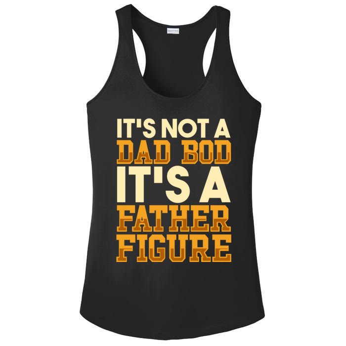 Its Not A Dad Bod ItS A Father Figure Dad Bod Ladies PosiCharge Competitor Racerback Tank