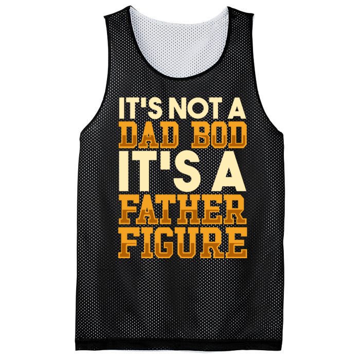 Its Not A Dad Bod ItS A Father Figure Dad Bod Mesh Reversible Basketball Jersey Tank