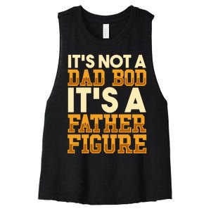 Its Not A Dad Bod ItS A Father Figure Dad Bod Women's Racerback Cropped Tank