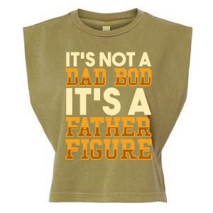 Its Not A Dad Bod ItS A Father Figure Dad Bod Garment-Dyed Women's Muscle Tee