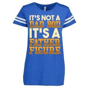 Its Not A Dad Bod ItS A Father Figure Dad Bod Enza Ladies Jersey Football T-Shirt