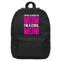 I'm Not A Regular Mom I'm A Cool Mom Gift 16 in Basic Backpack