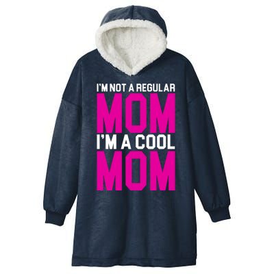 I'm Not A Regular Mom I'm A Cool Mom Gift Hooded Wearable Blanket